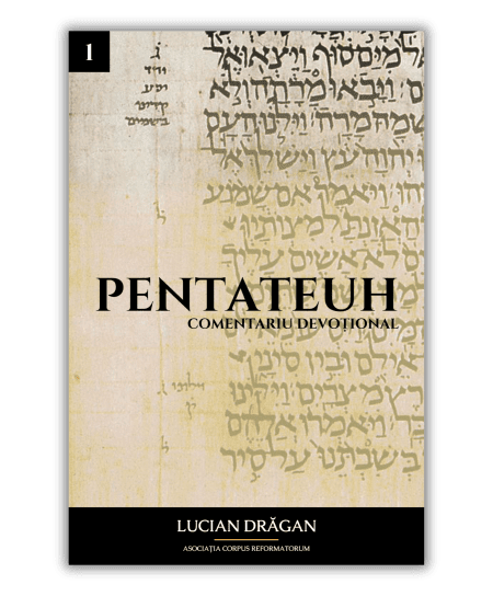 Pentateuh – Comentariu Devoțional - Lucian Drăgan