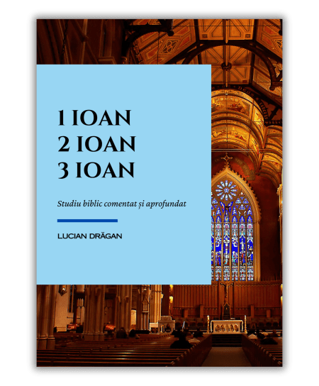 1, 2, 3 Ioan – Studiu comentat și aprofundat