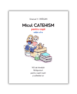 Micul catehism pentru copii - Ediția a II-a