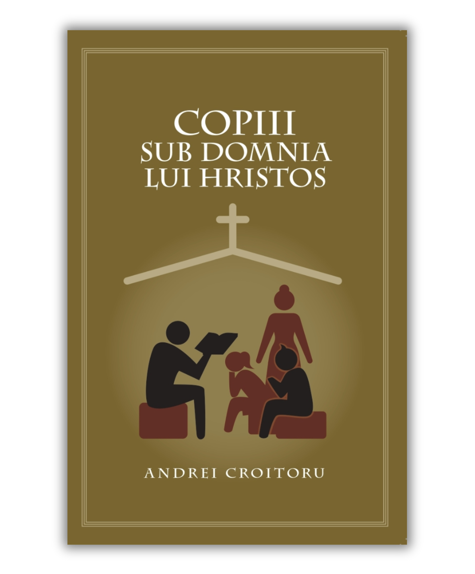 Copiii sub domnia lui Hristos - Andrei Croitoru