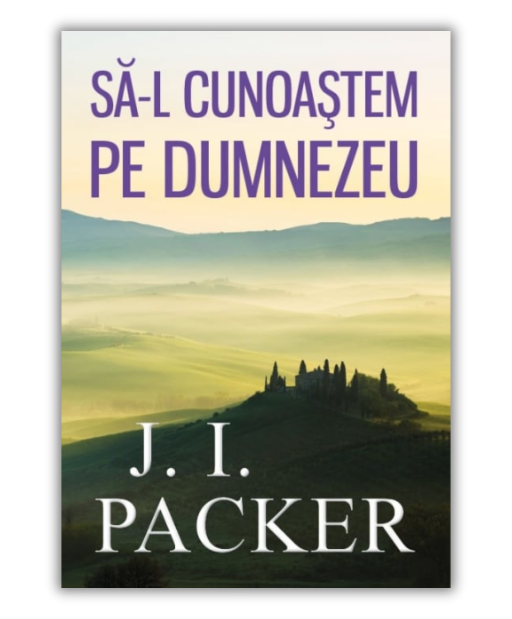 Să-L cunoaștem pe Dumnezeu - J. I. Packer