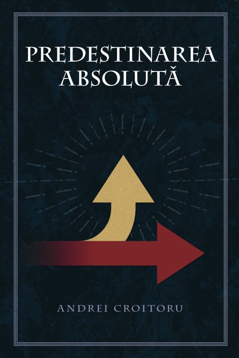 Predestinarea absolută - Andrei Croitoru