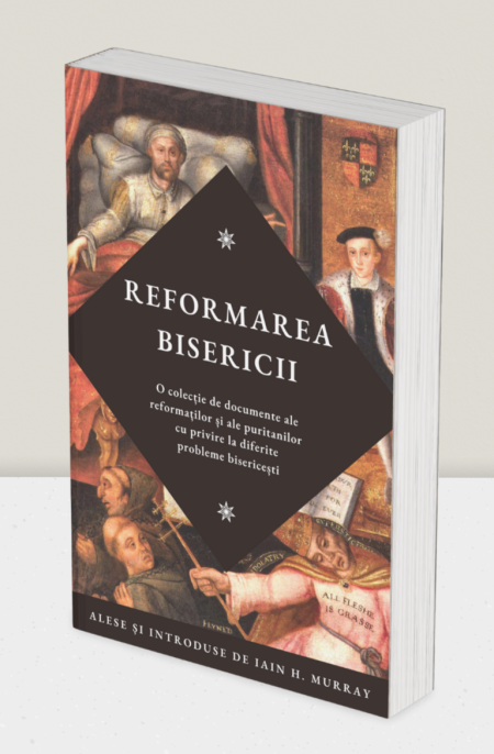 Reformarea bisericii - Iain H. Murray