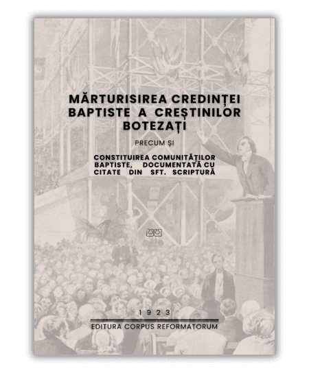 Mărturisirea credinței baptiste a creștinilor botezați – 1923