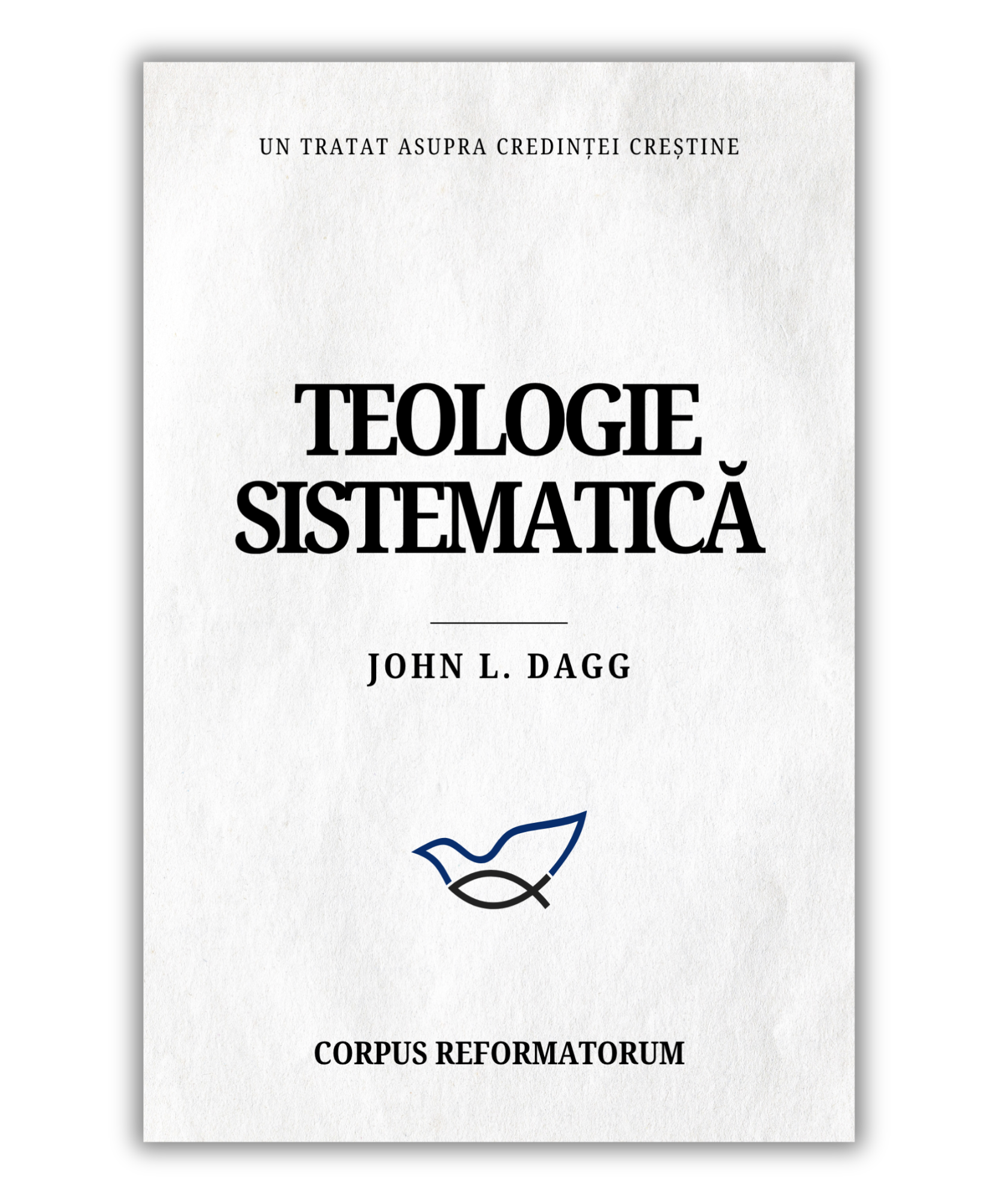 Teologie sistematică - John L. Dagg